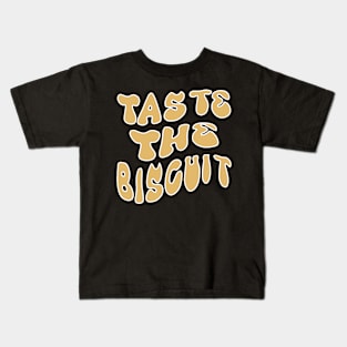 Taste The Biscuit Kids T-Shirt